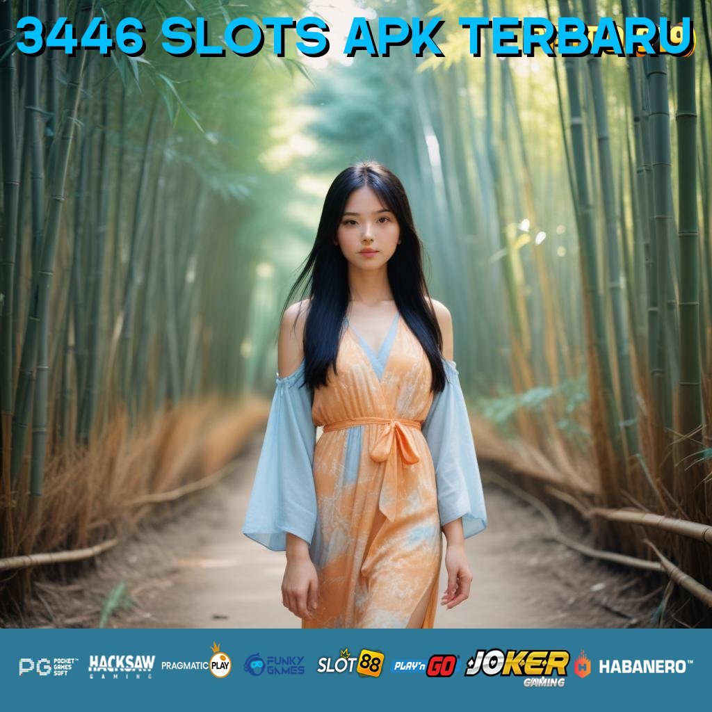 3446 SLOTS APK TERBARU - Login Aman dengan APK Dilengkapi Proteksi Unggul