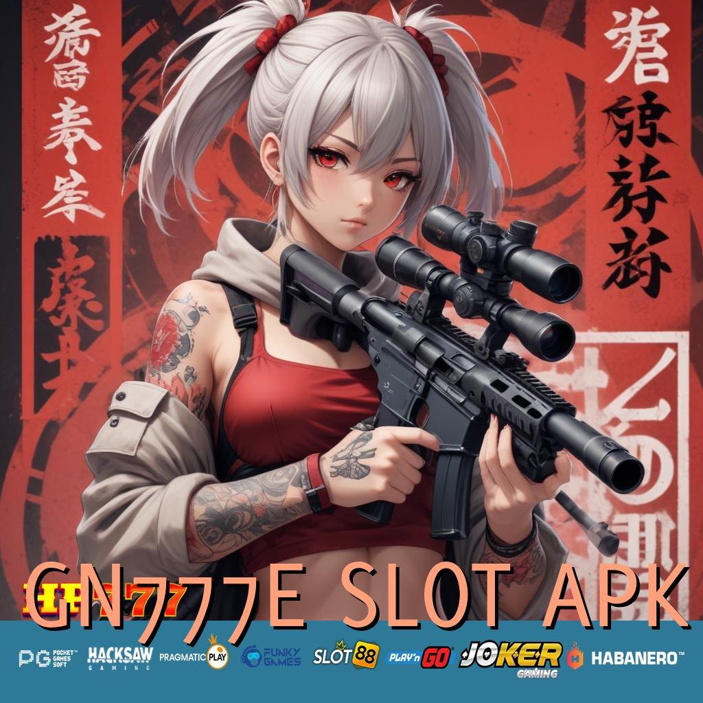 GN777E SLOT APK Co-op Seru Newest Version Game