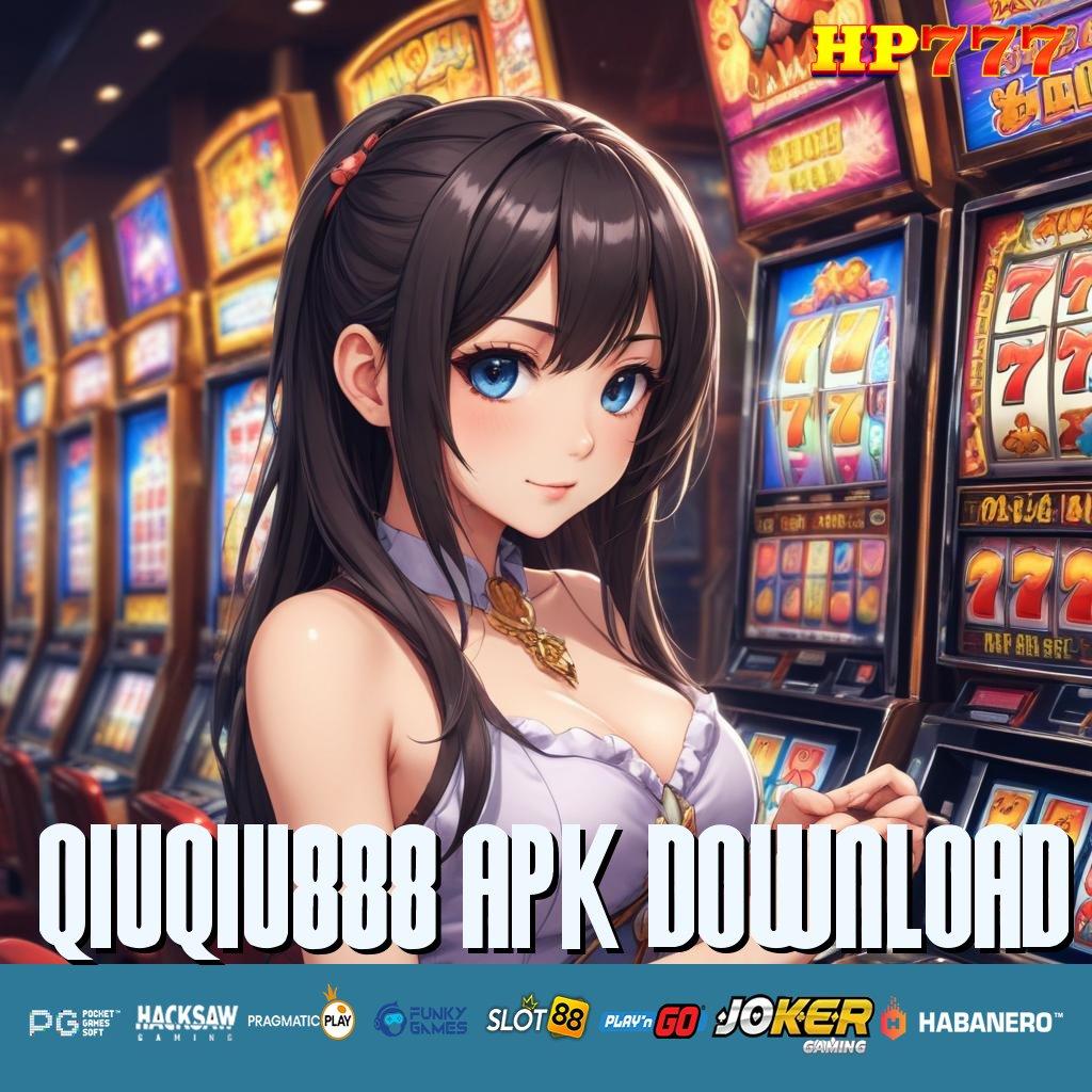 QIUQIU888 APK DOWNLOAD Efisiensi Optimal Update Khusus Android Fitur Unggul