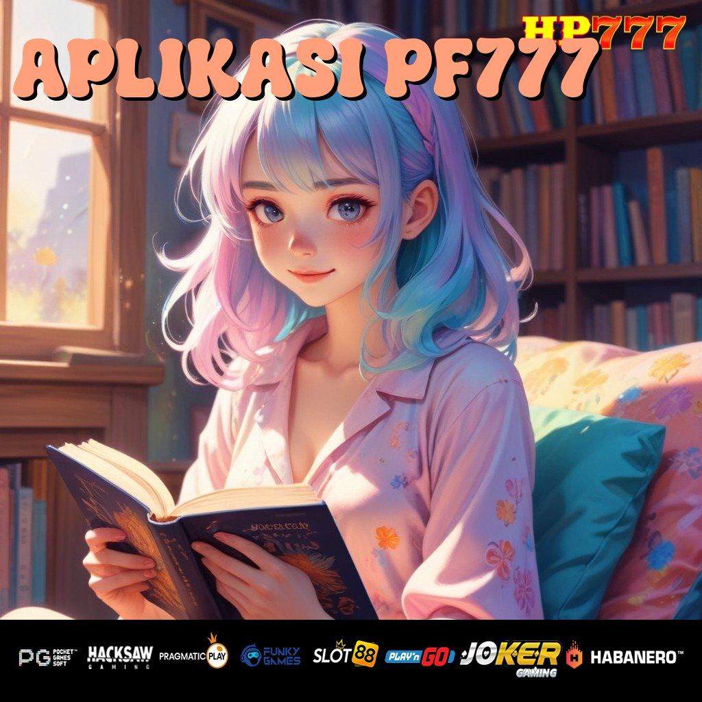 APLIKASI PF777 Keunggulan Baru Download Pragmatic Game