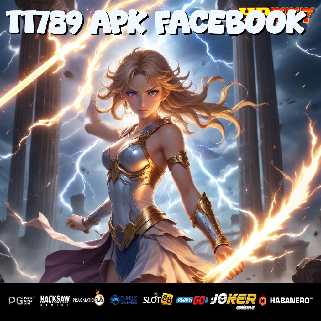 TT789 APK FACEBOOK Skill Gaming Versi Penuh iOS