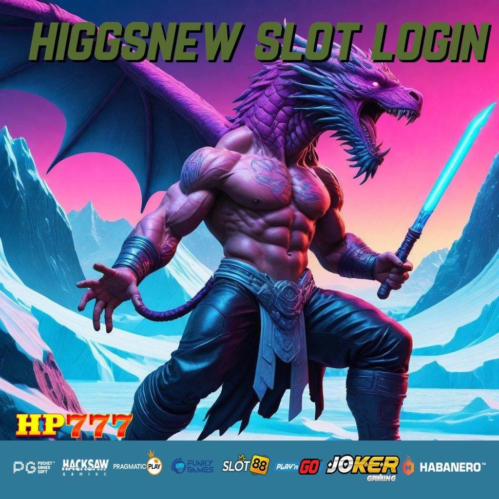 HIGGSNEW SLOT LOGIN Reward Instan Versi Terbaru Mobile