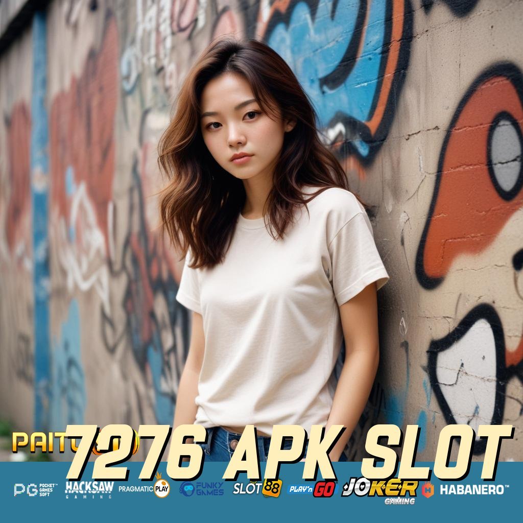 7276 APK SLOT - Login Tanpa Ribet dengan APK Resmi untuk Semua