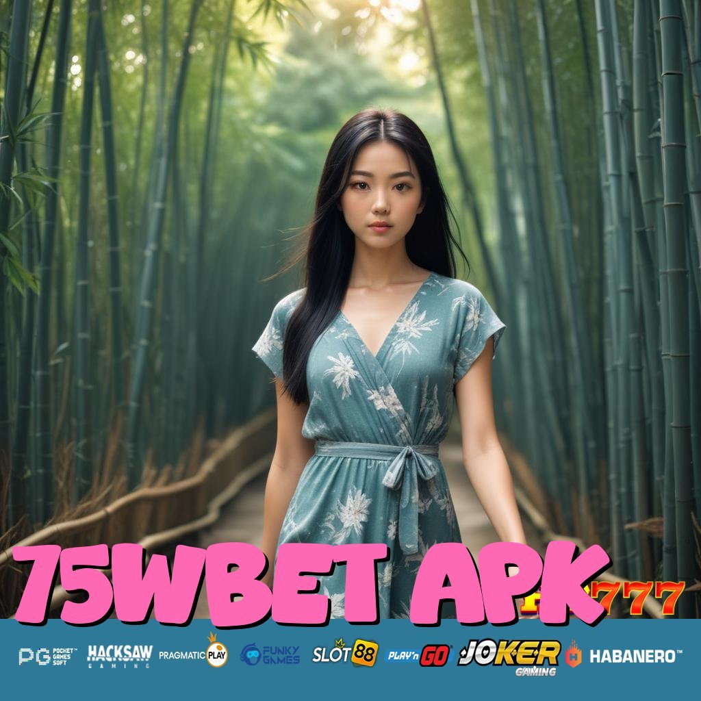 75WBET APK Akun Login Selalu Penuh