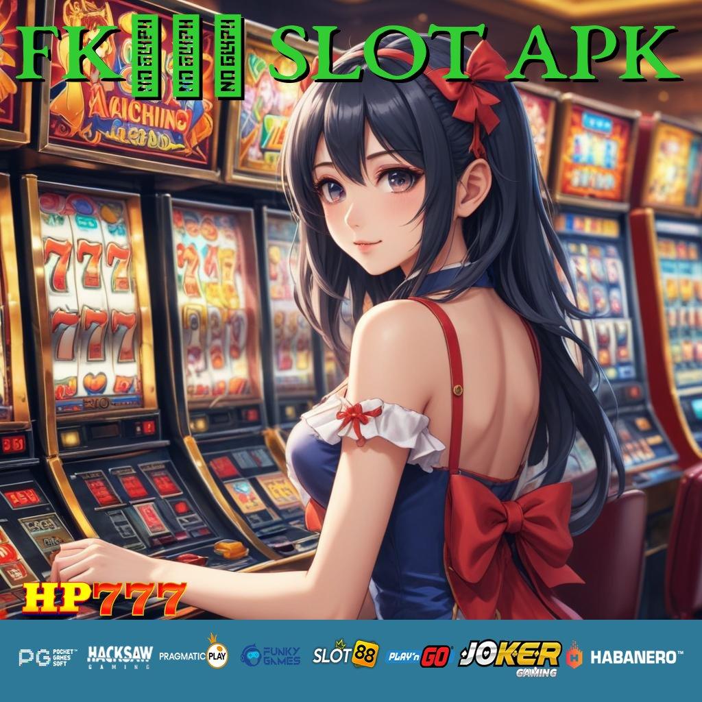 FK777 SLOT APK Populer Manis Versi Terbatas iOS Kinerja Hebat