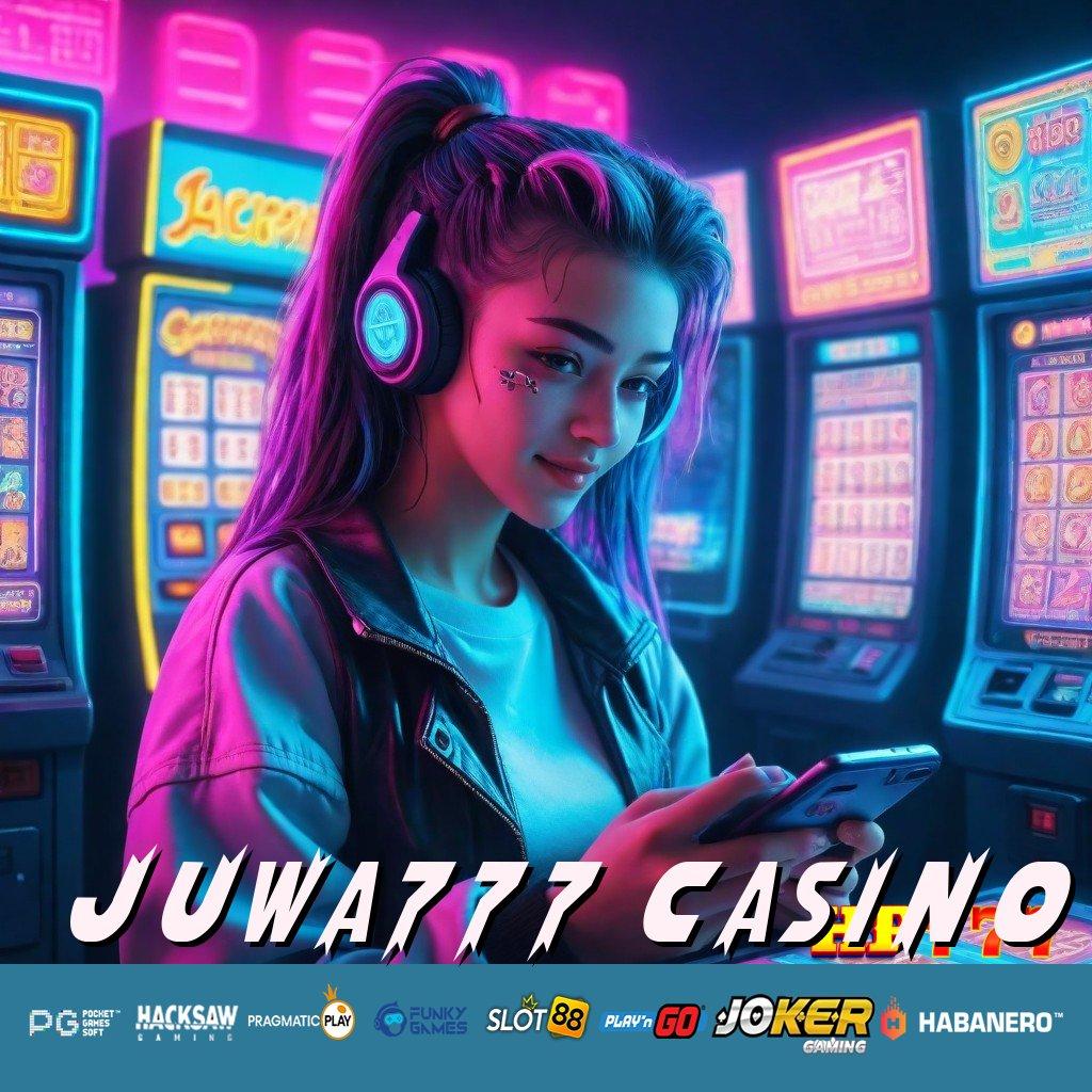 JUWA777 CASINO Kemudahan Lengkap Newest Versi App