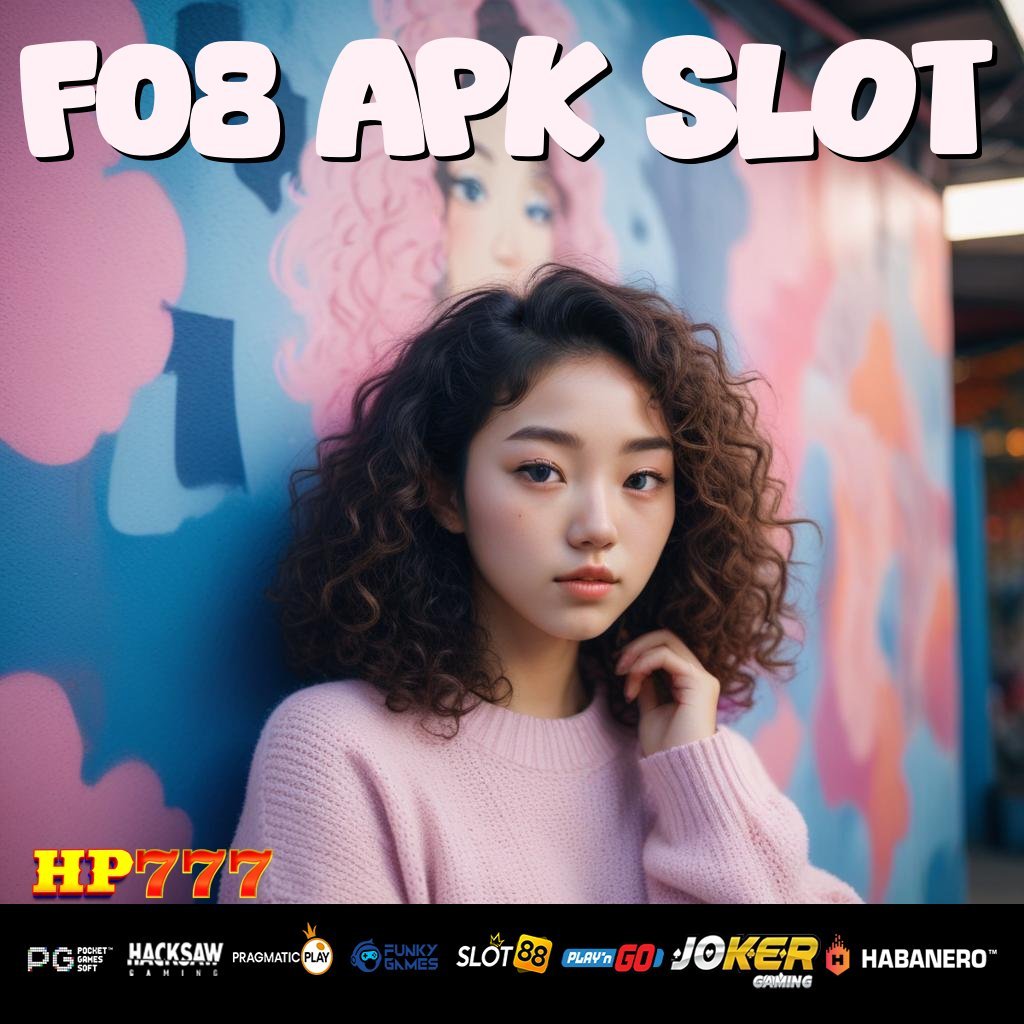 F08 APK SLOT Layanan Formal Item Terbaik