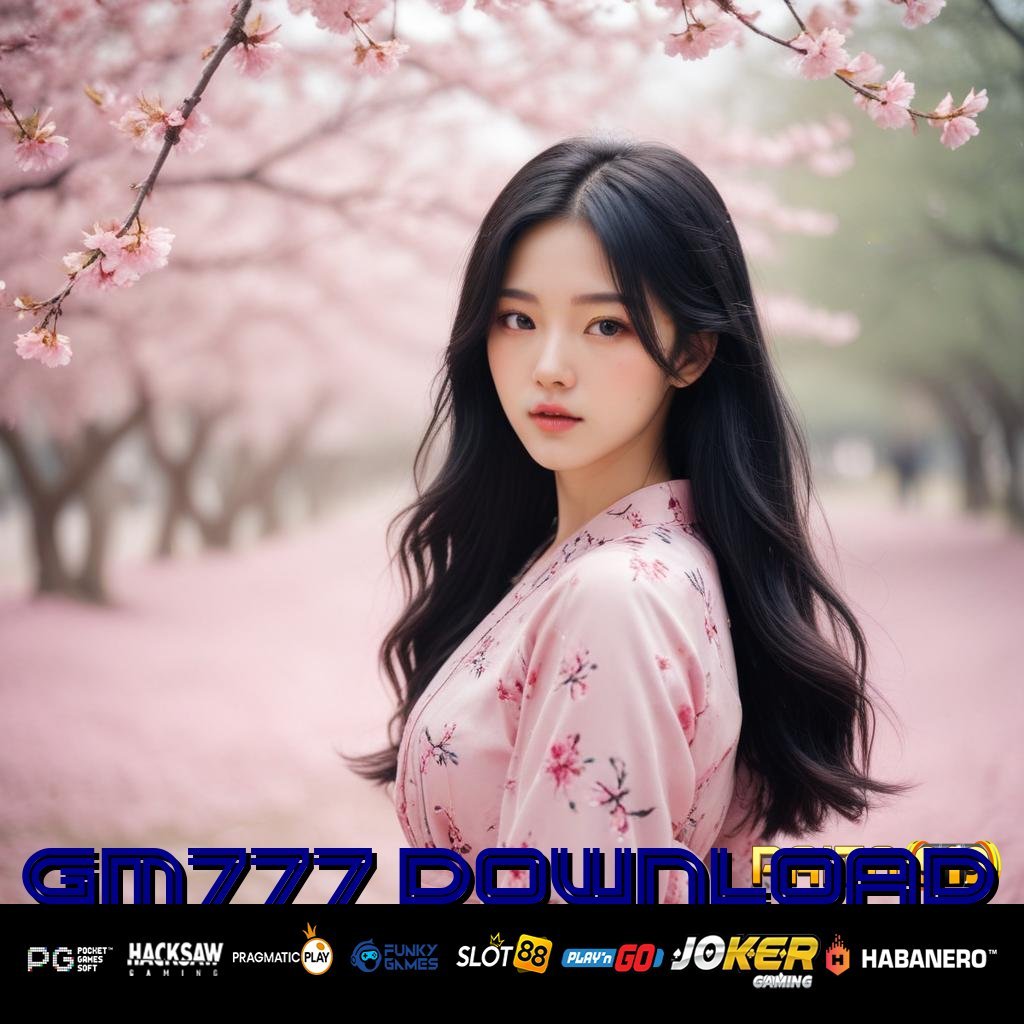 GM777 DOWNLOAD - Login Tanpa Ribet dengan APK Resmi untuk Semua