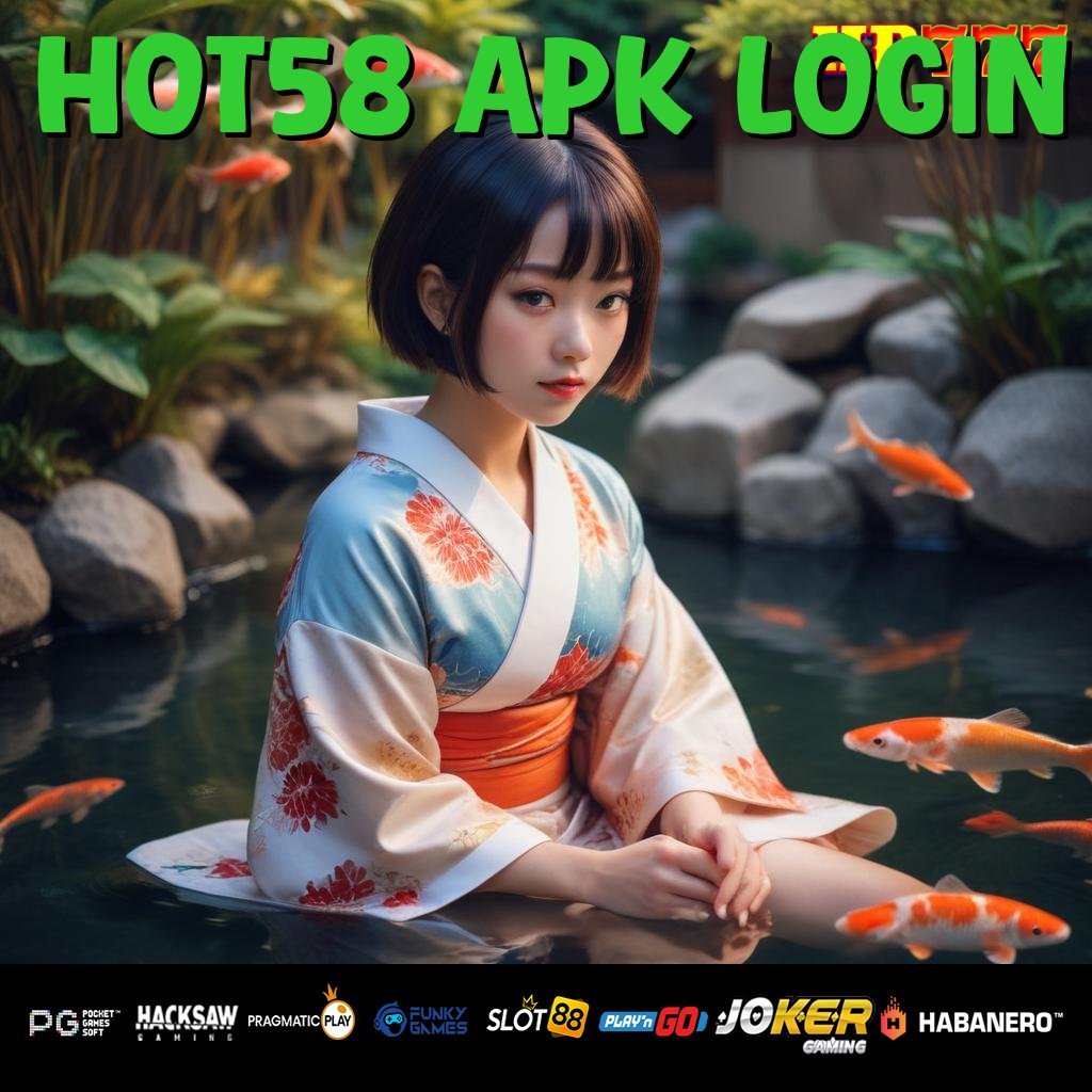 HOT58 APK LOGIN