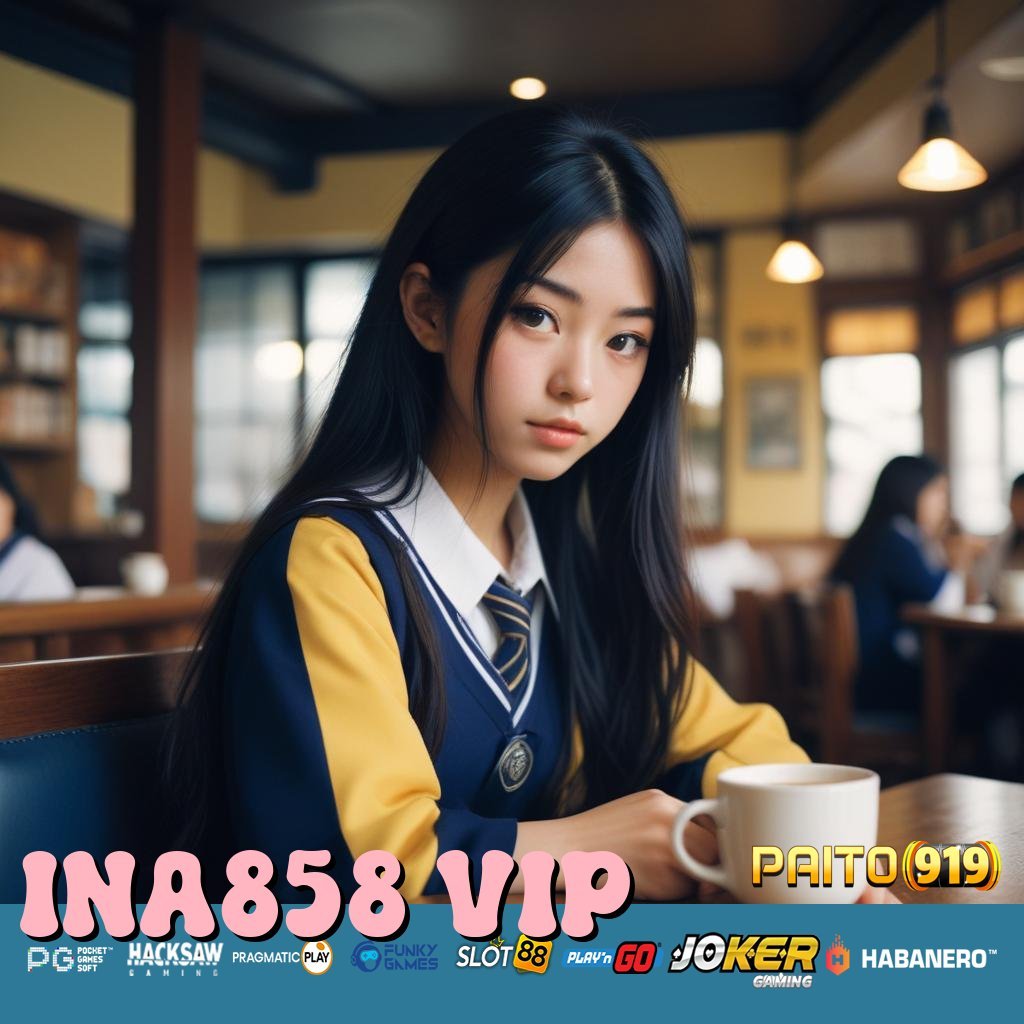 INA858 VIP - Login Simpel dengan APK Segar untuk Semua Perangkat