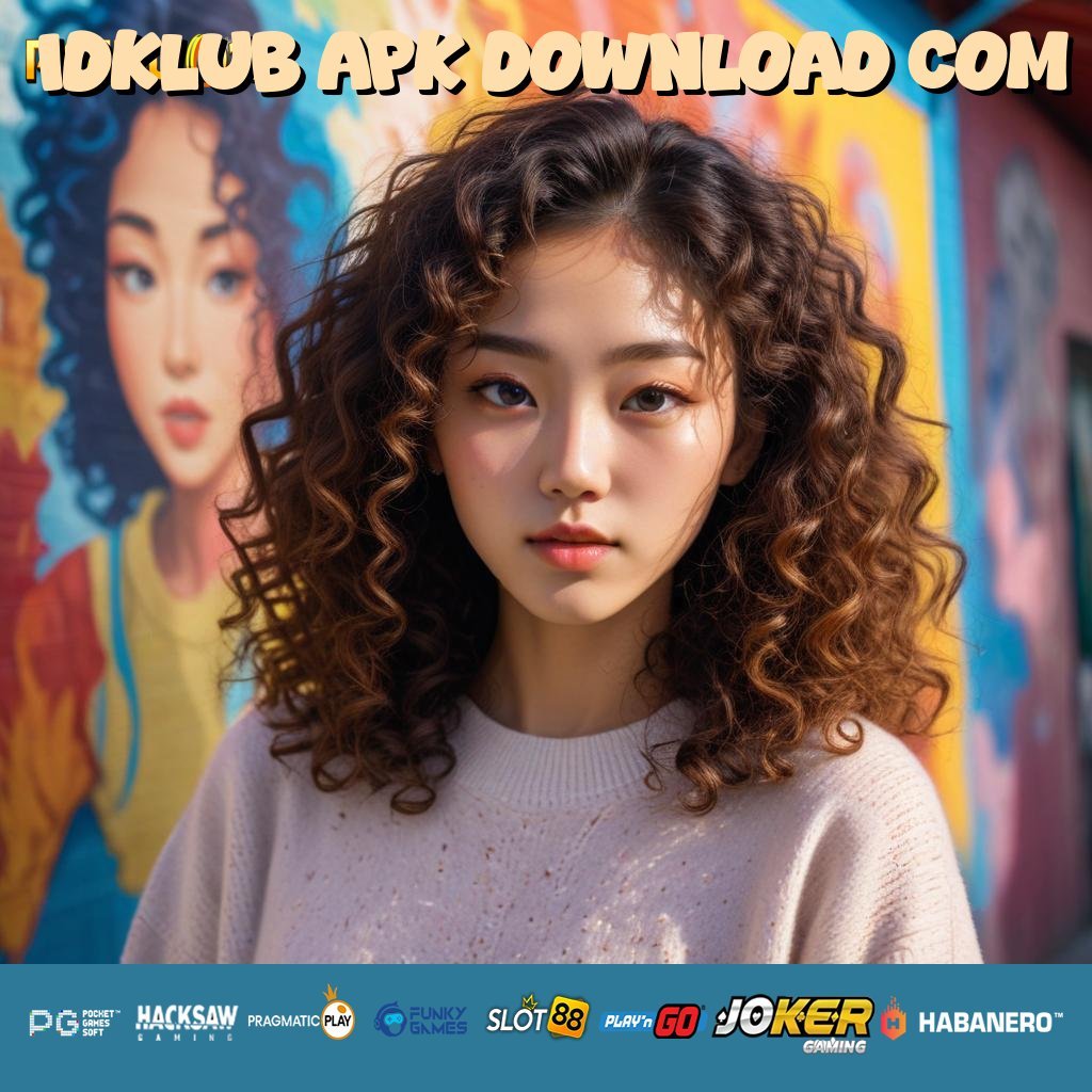 Idklub Apk Download Com Gas Kuy, Hidup Itu Tentang Proses Seru