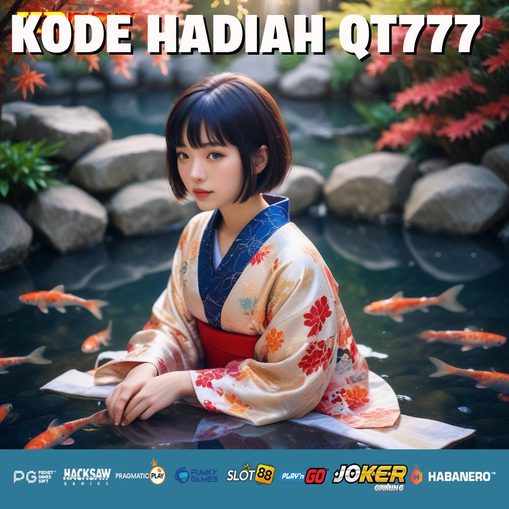 KODE HADIAH QT777 Wawasan Resmi Update Versi Baru