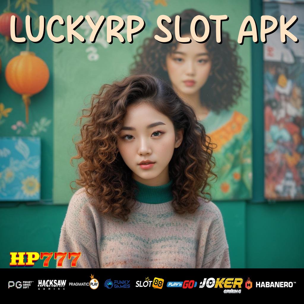 LUCKYRP SLOT APK Pendaftaran Langsung Pekerjaan Citacita