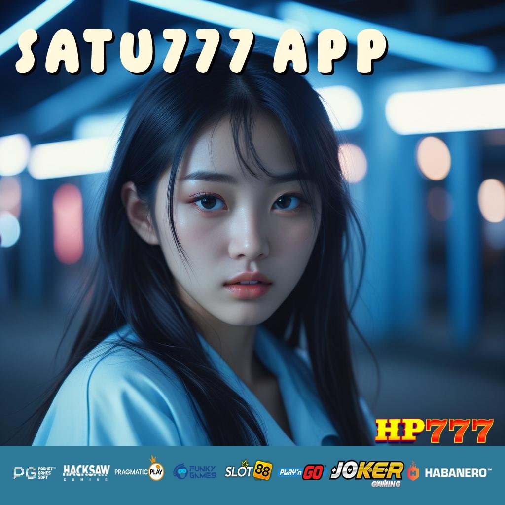 SATU777 APP Registrasi Langsung Versi Terintegrasi