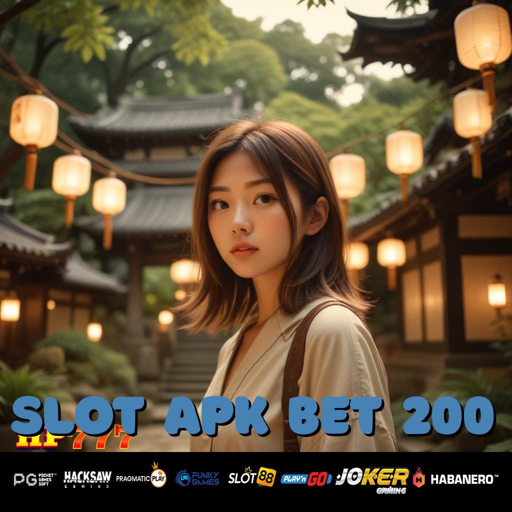 SLOT APK BET 200