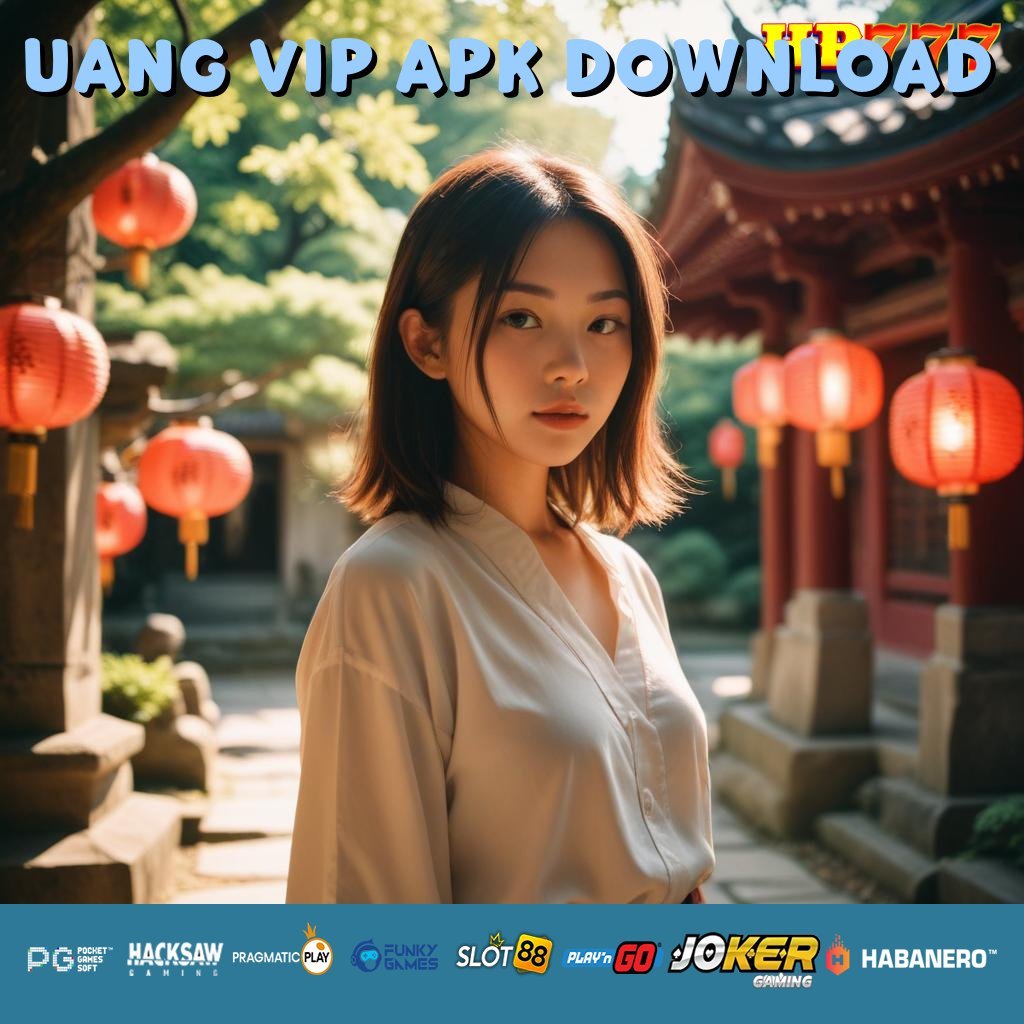 UANG VIP APK DOWNLOAD Jasa Cepat Tempat Keuangan Pengguna Modern