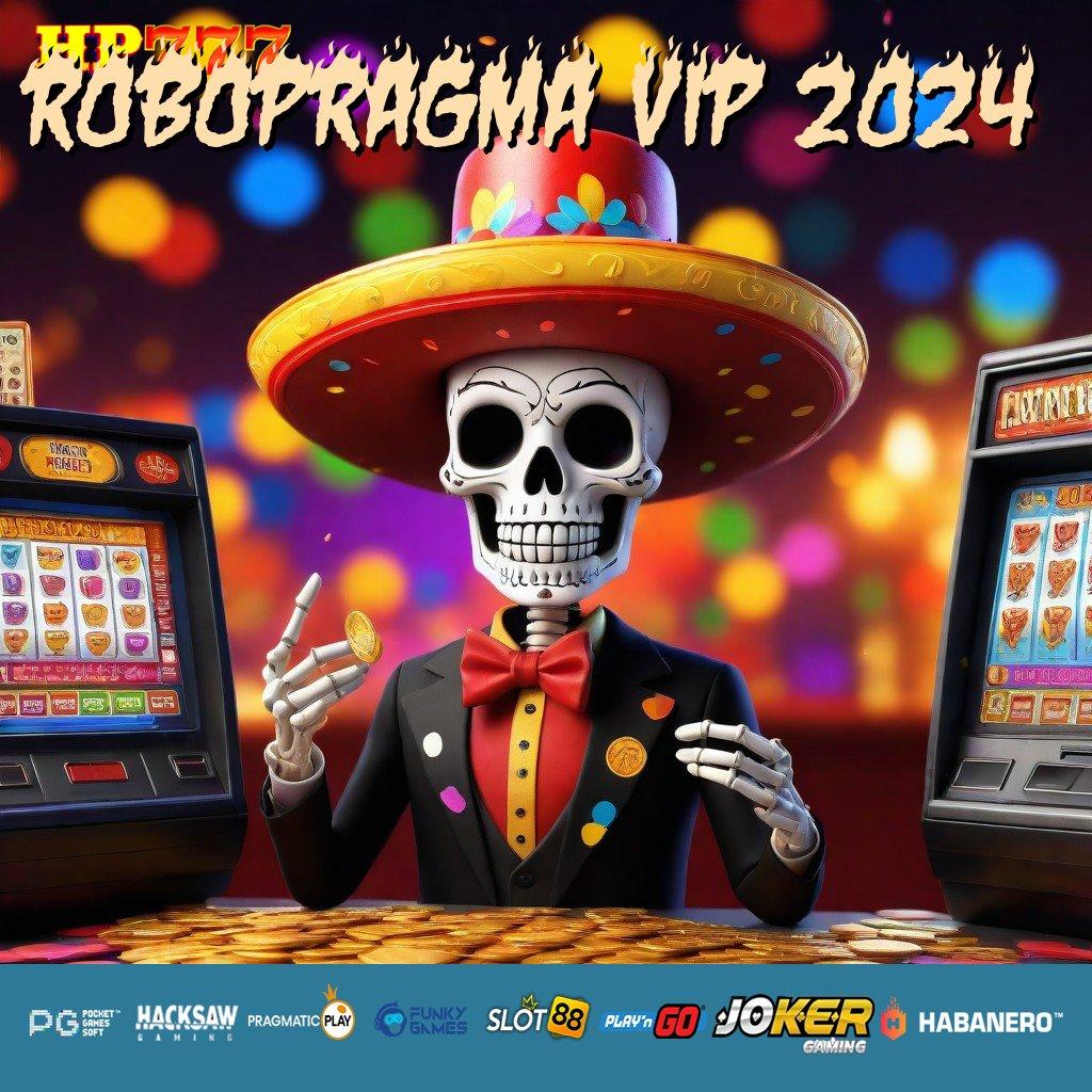 ROBOPRAGMA VIP 2024 Info Terbaru Patch Aplikasi 7.0