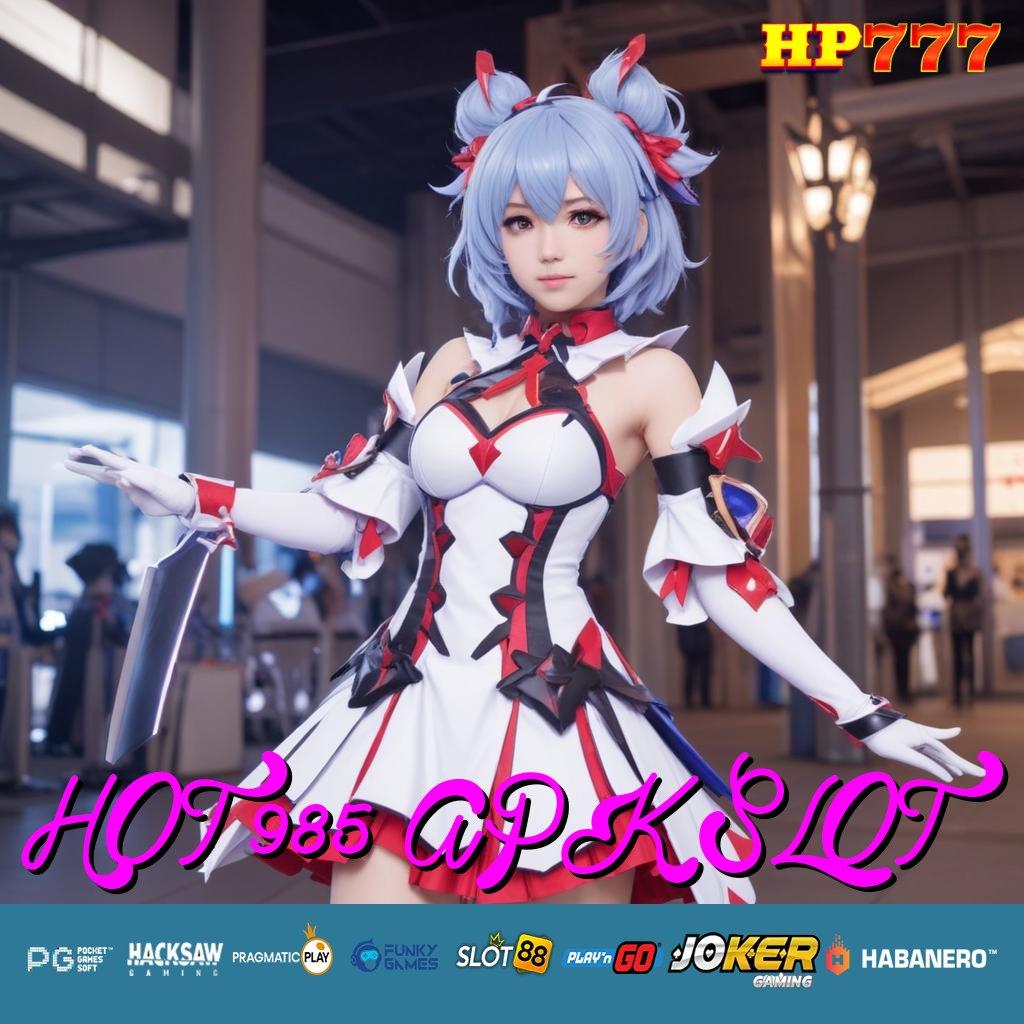 HOT 985 APK SLOT Mudah Diterapkan Login Tanpa Tunggu