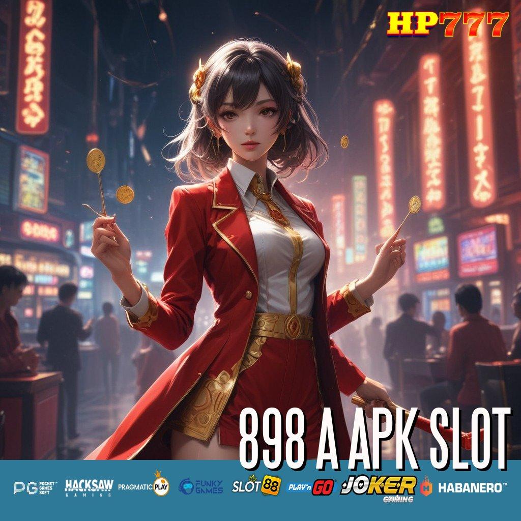 898 A APK SLOT Hits Sukses Update Terbaik PC